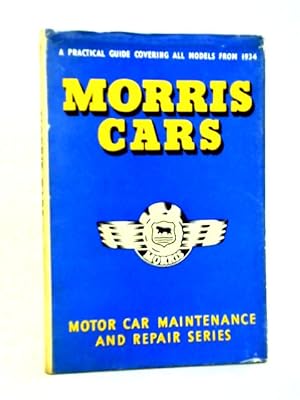 Imagen del vendedor de Morris Cars: A Practical Guide To Maintenance And Repair Covering Models From 1934 a la venta por World of Rare Books