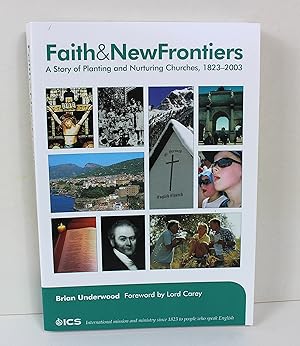 Faith and New Frontiers: a Story of Planting and Nurturing Churches, 1823-2003