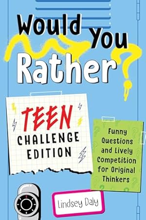 Bild des Verkufers fr Would You Rather? Teen Challenge Edition: Funny Questions & Lively Competition for Original Thinkers zum Verkauf von WeBuyBooks