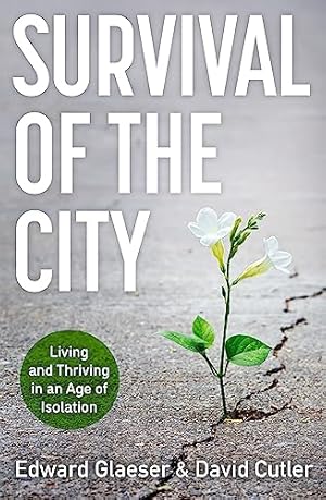 Seller image for Survival of the City: Living and Thriving in an Age of Isolation for sale by WeBuyBooks