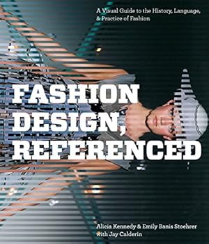 Seller image for Fashion Design, Referenced: A Visual Guide to the History, Language, and Practice of Fashion: A Visual Guide to the History, Language, and Practise of Fashion for sale by WeBuyBooks