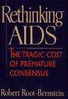 Bild des Verkufers fr Rethinking AIDS: The Tragic Cost of Premature Consensus zum Verkauf von WeBuyBooks