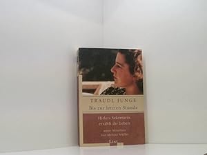 Seller image for Bis zur letzten Stunde: Hitlers Sekretrin erzhlt ihr Leben | Die Verffentlichung ihrer Erlebnisse zwischen Fhrerbunker und Berghof (0) Hitlers Sekretrin erzhlt ihr Leben for sale by Book Broker