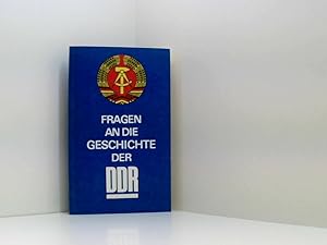 Seller image for Fragen an die Geschichte der DDR Joachim Heise ; Jrgen Hofmann. [Hrsg. vom Zentralrat d. FDJ in Zusammenarbeit mit d. Akad. fr Gesellschaftswiss. beim ZK d. SED] for sale by Book Broker