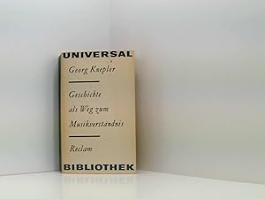 Immagine del venditore per Geschichte als Weg zum Musikverstndnis : zur Theorie, Methode und Geschichte der Musikgeschichtsschreibung. venduto da Book Broker