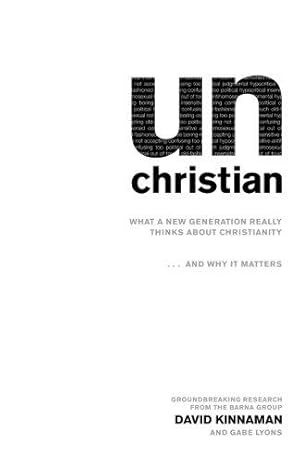 Bild des Verkufers fr unChristian: What A New Generation Really Thinks About Christianity. . .And Why It Matters zum Verkauf von WeBuyBooks