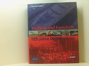 Bild des Verkufers fr Tradition und Fortschritt. 125 Jahre Blohm + Voss 125 Jahre Blohm + Voss zum Verkauf von Book Broker