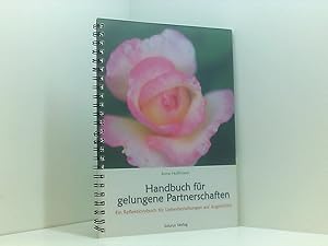 Bild des Verkufers fr Handbuch fr gelungene Partnerschaften: Ein Reflektionsbuch fr Liebesbeziehungen auf Augenhhe (Reflektorium / Nachdenken ber Lebensfragen) ein Reflektionsbuch fr Liebesbeziehungen auf Augenhhe zum Verkauf von Book Broker