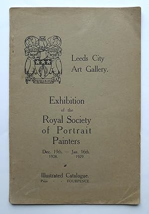 Seller image for Exhibition of the Royal Society of Portrait Painters. Leeds City Art Gallery, Dec. 19th 1928-Jan 16th. 1929. for sale by Roe and Moore