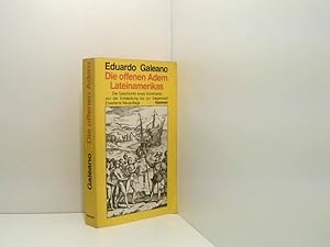 Bild des Verkufers fr Die offenen Adern Lateinamerikas. Die Geschichte eines Kontinents von der Entdeckung bis zur Gegenwart [die Geschichte eines Kontinents] zum Verkauf von Book Broker