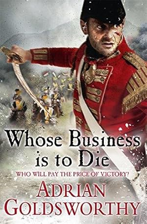 Bild des Verkufers fr Whose Business is to Die (The Napoleonic Wars) zum Verkauf von WeBuyBooks