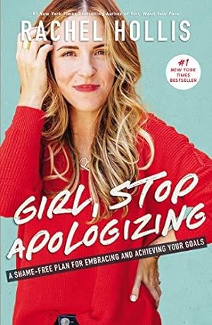 Immagine del venditore per Girl, Stop Apologizing: A Shame-Free Plan for Embracing and Achieving Your Goals venduto da WeBuyBooks 2