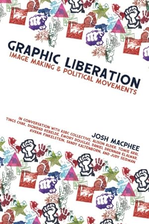 Bild des Verkufers fr Graphic Liberation : Image Making and Political Movements zum Verkauf von GreatBookPrices