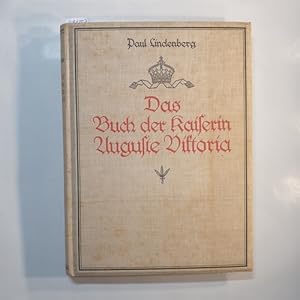 Bild des Verkufers fr Das Buch der Kaiserin Auguste Viktoria zum Verkauf von Gebrauchtbcherlogistik  H.J. Lauterbach