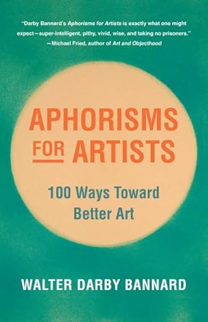 Seller image for Aphorisms for Artists : 100 Ways Toward Better Art for sale by GreatBookPrices