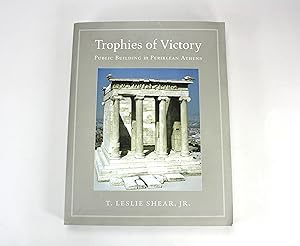 Trophies of Victory; Public Building in Periklean Athens; William St Clair's personal copy.