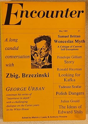 Bild des Verkufers fr Encounter 331 May 1981 / Alun Chalfont "Israel, the Palestinians, & the West" / Penelope Gilliatt "When Are You Going Back?" (story) / George Urban - A Long Conversation with Dr Zbigniew Brzezinski" / Samuel Brittan "The Wenceslas Myth" / Tadeusz Szafar "Resolving the Polish Dilemma" / Ronald Hayman "In Search of Kafka" / Julius Gould "Edward Shils' Achievement"/ Anthony Quinton "The Liberal Mind - Isaiah Berlin's Eloges" zum Verkauf von Shore Books