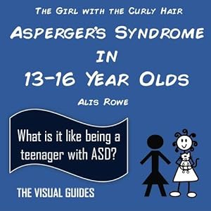 Seller image for Asperger's Syndrome in 13-16 Year Olds: by the girl with the curly hair: Volume 2 (The Visual Guides) for sale by WeBuyBooks 2