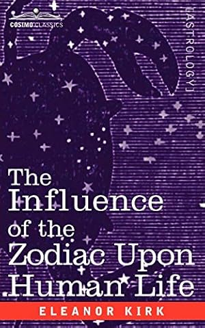 Imagen del vendedor de The Influence of the Zodiac Upon Human Life a la venta por WeBuyBooks