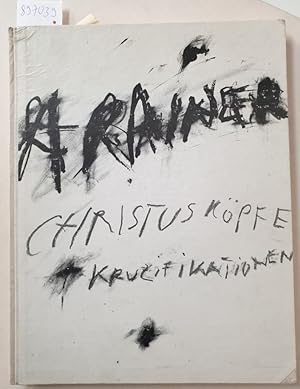 Seller image for Christuskpfe + Kruzifikationen : (auf 500 Exemplare limitiert) : for sale by Versand-Antiquariat Konrad von Agris e.K.
