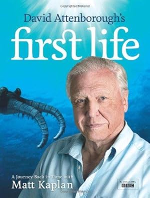 Immagine del venditore per David Attenborough  s First Life: A Journey Back in Time with Matt Kaplan venduto da WeBuyBooks 2