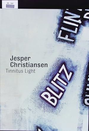 Seller image for Jesper Christiansen. Tinnitus Light ; [Schleswig-Holsteinischer Kunstverein, Kunsthalle zu Kiel, 21.4. - 9.6.2002 ; Trapholt, Museum for Moderne Billedkunst, Kunsthndvrk, Design og Mbeldesign, Kolding 13.6. - 18.8.2002 ; Bornholms Kunstmuseum, 1.9. - 20.10.2002. for sale by Antiquariat Bookfarm