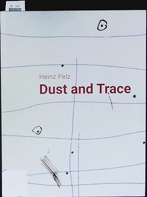 Bild des Verkufers fr Heinz Pelz. Dust and trace. zum Verkauf von Antiquariat Bookfarm