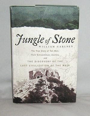 Jungle of Stone: The Extraordinary Journey of John L. Stephens and Frederick Catherwood, and the ...