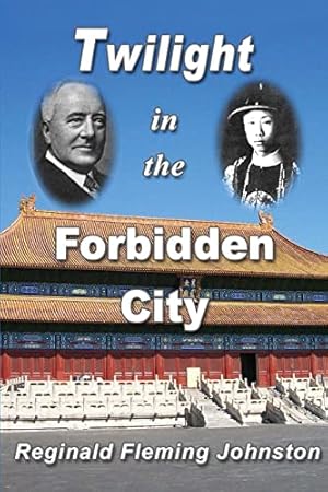 Seller image for Twilight in the Forbidden City (Illustrated and Revised 4th Edition): Includes bonus previously unpublished chapter for sale by WeBuyBooks 2