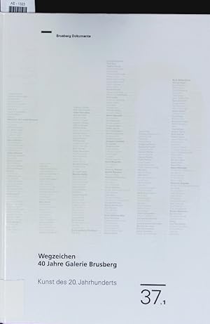 Bild des Verkufers fr Wegzeichen. Ein Angebotskatalog in sechs Abschnitten, 1900 - 1968 ; 40 Jahre Galerie Brusberg, Kunst des 20. Jahrhunderts. zum Verkauf von Antiquariat Bookfarm