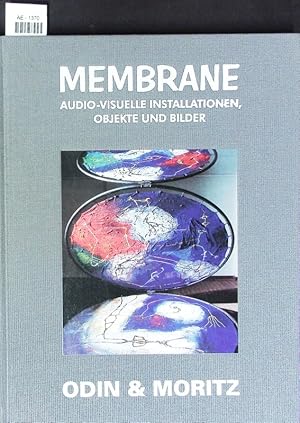 Bild des Verkufers fr Membrane. Audio-visuelle Installationen , Objekte und Bilder ; Moritz & Odin , Ausstellungen 1996 - 1999. zum Verkauf von Antiquariat Bookfarm
