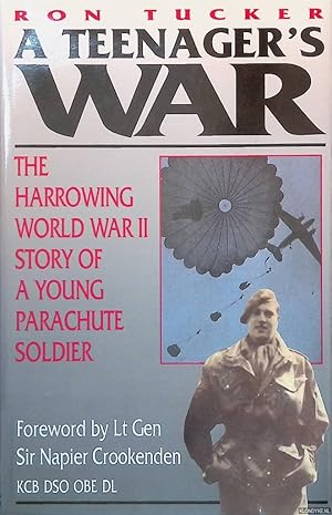 Image du vendeur pour A Teenager's War: The Harrowing World War II Story of a Young Parachute Soldier mis en vente par Klondyke