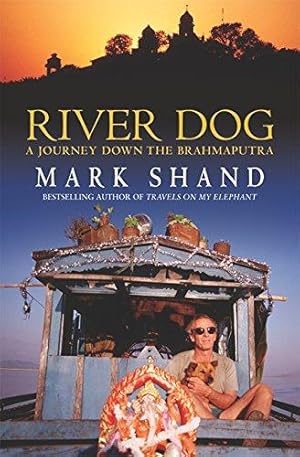 Bild des Verkufers fr River Dog: A Journey Down the Brahmaputra (The Hungry Student) zum Verkauf von WeBuyBooks