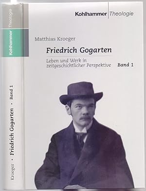 Imagen del vendedor de Friedrich Gogarten. Leben und Werk in zeitgeschichtlicher Perspektive. Mit zahlr. Dokumenten und Materialien. Band 1. a la venta por Antiquariat Dwal