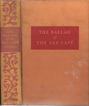 The Ballad of the Sad Cafe: The Novels and Stories of Carson McCullers