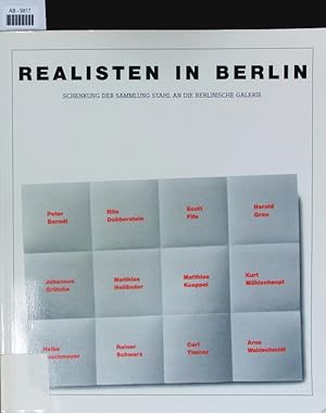 Seller image for Realisten in Berlin. Schenkung d. Sammlung [Hans Gerhard] Stahl an die Berlinische Galerie. [Text: Eberhard Roters. Ausstellung: 26. Juni bis 16. Sept. 1984. for sale by Antiquariat Bookfarm