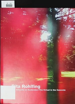 Seller image for Rita Rohlfing. Das Virtuelle im Konkreten = The virtual in the concrete. for sale by Antiquariat Bookfarm