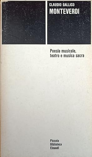 Imagen del vendedor de MONTEVERDI. POESIA MUSICALE, TEATRO E MUSICA SACRA a la venta por libreria minerva