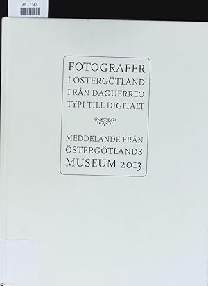 Bild des Verkufers fr Fotografer i stergtland. Frn daguerreotypi till digitalt. zum Verkauf von Antiquariat Bookfarm