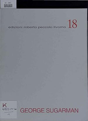 Seller image for George Sugarman. Edizioni Roberto Peccolo Livorno. 18 for sale by Antiquariat Bookfarm