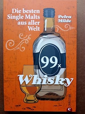 Bild des Verkufers fr 99 x Whisky - Die besten Single Malts aus aller Welt zum Verkauf von Versandantiquariat Jena