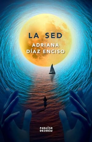 Seller image for La sed / Adriana Daz Enciso. for sale by Iberoamericana, Librera