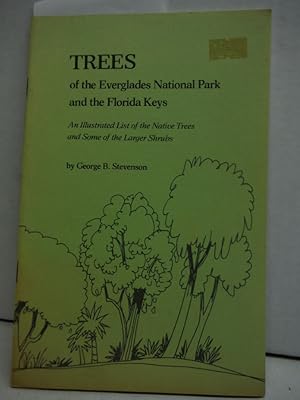 Trees of the Everglades National Park and the Florida Keys. 1981 (An Illustrated List of the Nati...