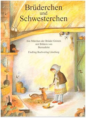 Brüderchen und Schwesterchen. Ein Märchen der Brüder Grimm mit Bildern von Bernadette.