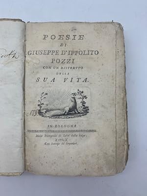 Poesie di Giuseppe d'Ippolito Pozzi con un ristretto della sua vita LEG. CON Rime piacevoli di Gi...