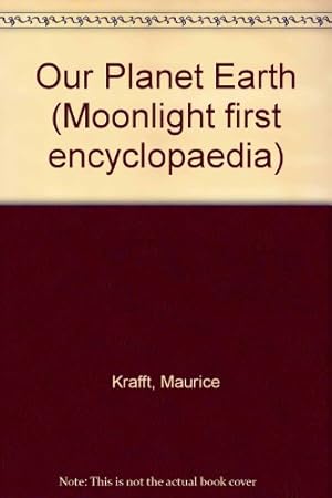 Image du vendeur pour Our Planet Earth (Moonlight first encyclopaedia) mis en vente par WeBuyBooks