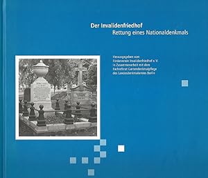 Bild des Verkufers fr Der Invalidenfriedhof. Rettung eines Nationaldenkmals. Hrsg. vom Frderverein Invalidenfriedhof e.V. in Zusammenarbeit mit dem Fachreferat Gartendenkmalpflege des Landesdenkmalamtes Berlin. zum Verkauf von Lewitz Antiquariat