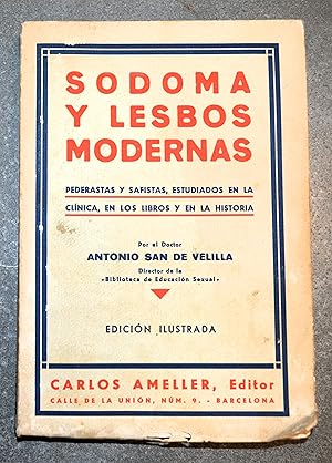 Imagen del vendedor de Sodoma y Lesbos Modernas. Pederastas y Safistas, estudiados en la clnica, en los libros y en la historia. a la venta por BALAGU LLIBRERA ANTIQURIA