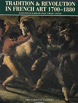 Imagen del vendedor de Tradition & Revolution in French Art 1700-1880: Paintings & Drawings from Lille a la venta por A Cappella Books, Inc.