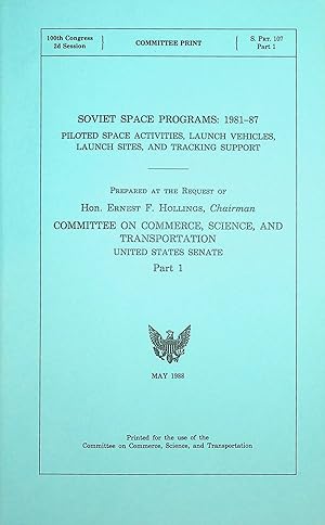 (2 Vols) 1) Soviet Space Programs: 1981-87- Piloted Space Activities, Launch Vehicles, Launch Sit...